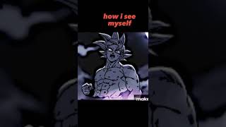 how i see myself goku edit#dragonball #anime