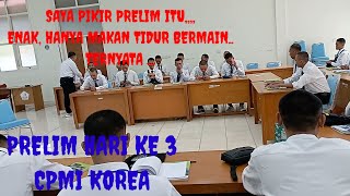 Prelim CPMI Korea hari ketiga 2024//Prelim korea sawangan depok