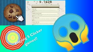 Playing 5 clicker games (With Relaxing-ish music)