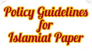 Federal Board Policy Guidelines for Islamiat Paper