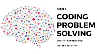 Coding Problem Solving Vol 4 | Sklearn + EEG Research