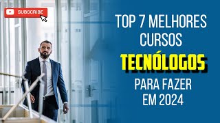 QUAIS OS MELHORES CURSOS TECNÓLOGOS PARA FAZER EM 2024