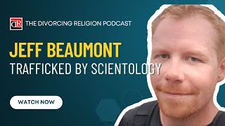 Jeff Beaumont - Trafficked by Scientology