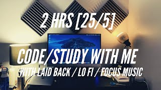 2 Hours (25/5) Code / Study with me on a hobby project! Playing Laidback/LoFi/Focus Music