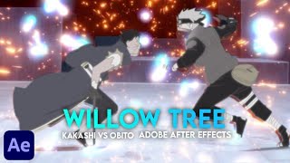 Willow tree 🌲 - Kakashi Vs Obito [Edit/AMV]! 💙First after effect edit 🎶