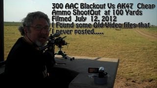 Cheap Crappy Ammo Test AK-47 vs 300 AAC Blackout at 100 Yards