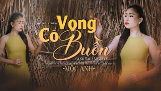 Vọng Cổ Buồn - Mộc Anh (Official MV) | Giọng Hát Chạm Đến Trái Tim Người Nghe