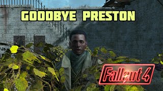 Goodbye Preston | Fallout 4