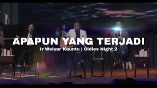 Apapun Yang Terjadi | Ir Welyar Kauntu | Oldies Night 2