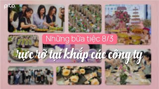 Những bữa tiệc 8/3 rực rỡ tại khắp các công ty | PITO