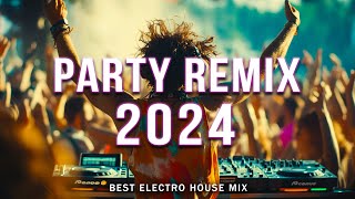 DANCE PARTY 2024 🔥 Mashups & Remixes Of Popular Songs 🔥 DJ Remix Club Music Dance Mix 2024