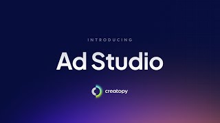 Meet Creatopy Ad Studio: Supercharging  Ad Creation with AI ✨