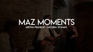 Maz Moments: Aretha Franklin - Natural Woman