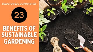 23 - Benefits of Sustainable Gardening