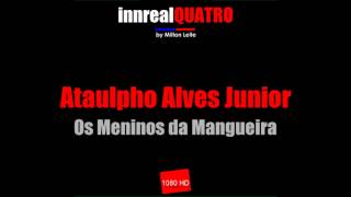 Ataulpho Alves Junior - Os Meninos da Mangueira.