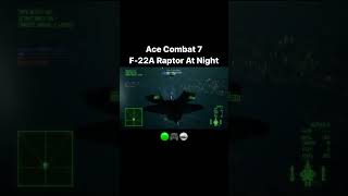 Ace Combat 7 F-22A Raptor At Night #shorts