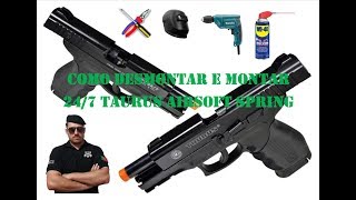 COMO MONTAR E DESMONTAR AIRSOFT TAURUS 24/7 SPRING TUTORIAL