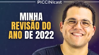 MINHA REVISÃO ANUAL DE 2022 (Desenvolvimento Pessoal e Profissional) - PicciniCast 88