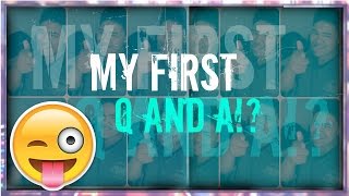 My first Q and A ever?