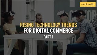 Rising Technology Trends for Digital Commerce