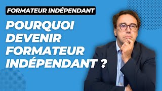 Pourquoi devenir formateur indépendant ?