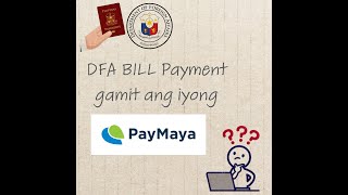 DFA BILL PAYMENT THRU PAY MAYA