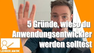 5 Gründe, wieso du Anwendungsentwickler werden solltest