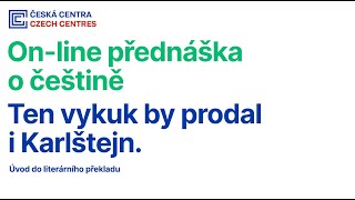 Online přednáška o češtině: Ten vykuk by prodal i Karlštejn.