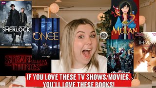 If You Love These Tv Shows/Movies You'll Love These Books!