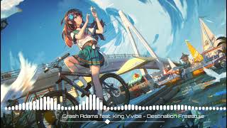 Crash Adams feat. King Vvibe - Destination Freestyle (Nightcore)