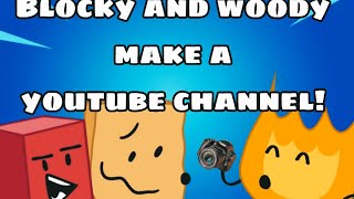 BFDI3D| Blocky and Woody make a youtube channel!