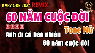 Karaoke 60 Năm Cuộc Đời Remix | Tone Nữ Nhạc Sống DỄ HÁT | Sinh Nguyễn Karaoke