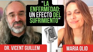 "LA ENFERMEDAD: UN EFECTO DEL SUFRIMIENTO"  DOCTOR VICENT GUILLEM (P2)