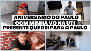 ANIVERSÁRIO DO PAULO ENQUANTO MINHA AVÓ ESTAVA NA UTI FOI PÉSSIMO!