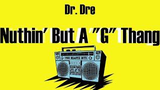 Dr. Dre - Nuthin' But A "G" Thang (Lyrics)