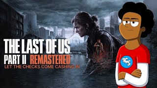 The Last of Us Part II Remastered is Coming (Who would have thought?)