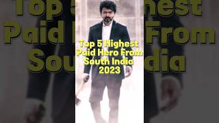 Top 5 Highest Paid Heros In South India 2023 🥵🥵 | #leo #salaar #vijay #prabhas #rajinikanth #shorts