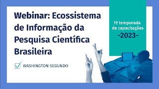 Webinar: Ecossistema de Informação sobre a Pesquisa Científica Brasileira