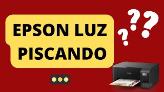 Por que minha impressora Epson fica com luzes piscando e não imprime? #tonerline