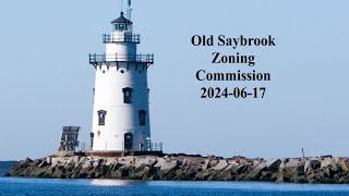 Old Saybrook Zoning Commission June 17, 2024