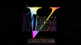 MechJam V Livestream Part 3