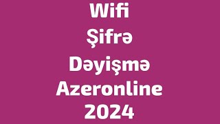 Wifi parolu dəyişmək 2024. Azəronline #wifi #şifreler #wifipasswordchange #wifişifrədəyişmə