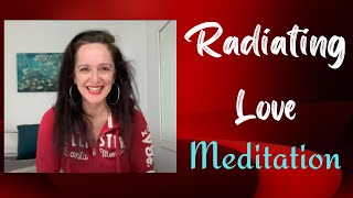 Radiating Love 2 Part Meditation with Music