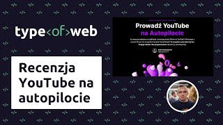 🤖 Recenzja kursu youtube.zautomatyzowani.pl od Adama „Overmenta” Gospodarczyka 👏