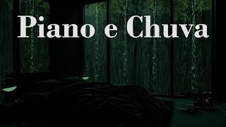 Piano e Chuva- Durma Tranquila E Profundamente Com Suaves Melodias De Piano E O Som Da Chuva Noturna