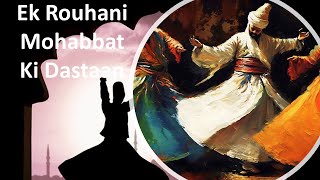 Maulana Rumi and Shams Tabrez | Jalaluddin Rumi | Sufi Poet | Story Explained in Hindi | Kahaniyan |