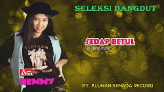 HENNY - SEDAP BETUL ( Official Musik ) HD