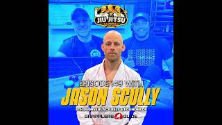 The Grappler's Guide Founder and 4th Degree Black Belt Jason Scully - JJD Ep.149