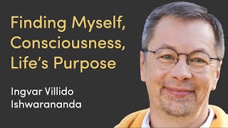 Finding Myself, Consciousness, and Life’s Purpose