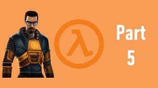 Half-Life Playthrough | Part 5